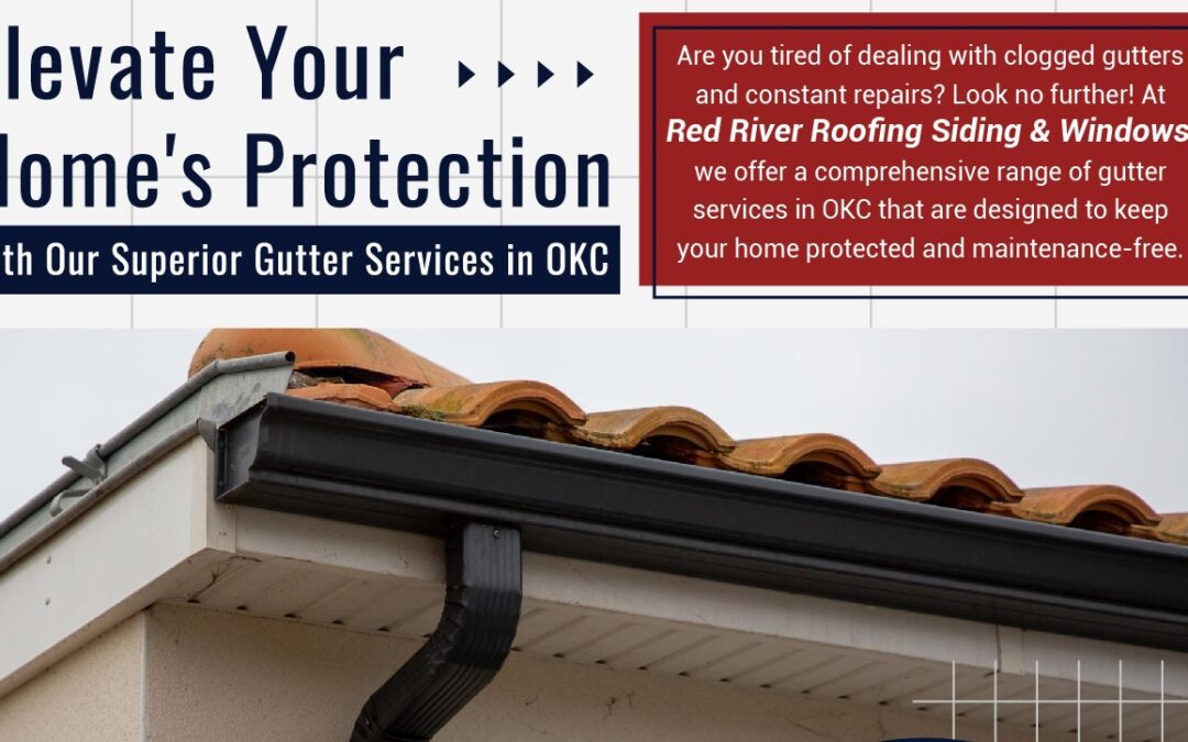 Gutter Services in OKC from Red River Roofing, Siding & Window